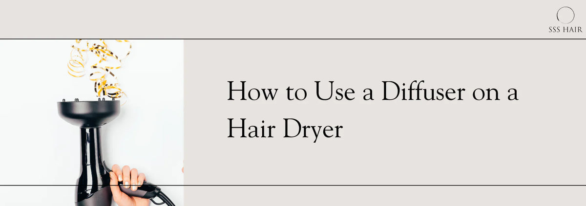 How to Use a Diffuser on a Hair Dryer?